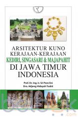 Arsitektur Kuno Kerajaan-Kerajaan di Jawa Timur (Kediri, Singasari & Majapahit)