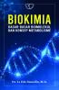 Biokimia: Dasar-Dasar Biomolekul dan Konsep Metabolisme