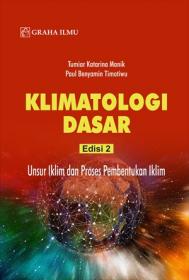 Klimatologi Dasar: Unsur Iklim Dan Proses Pembentukan Iklim (Edisi 2)