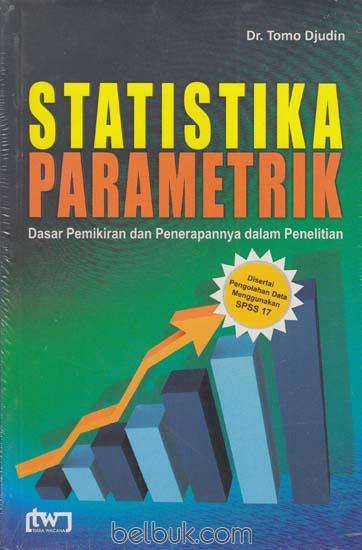 Statistika Parametrik: Dasar Pemikiran Dan Penerapannya Dalam ...