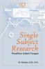 Single Subject Research (Penelitian Subjek Tunggal)