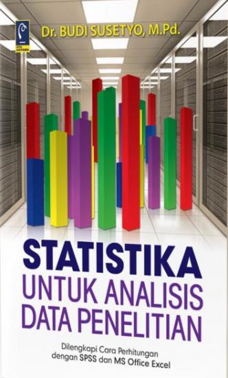 Statistika Untuk Analisis Data Penelitian: Dilengkapi Dengan Cara ...