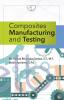 Composites Manufacturing and Testing
